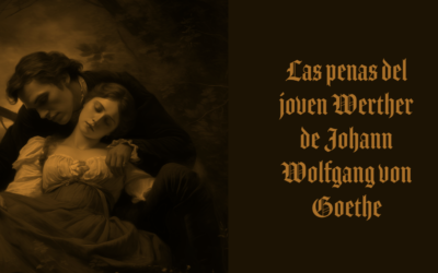 Las penas del joven Werther de Johann Wolfgang von Goethe